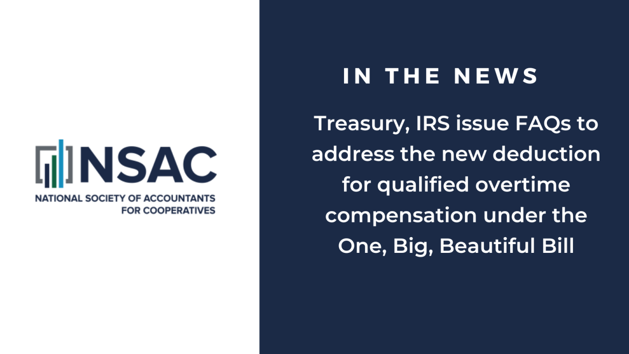 IRS Issues FAQs on New Overtime Deduction for Tax Professionals and Co-op Employers