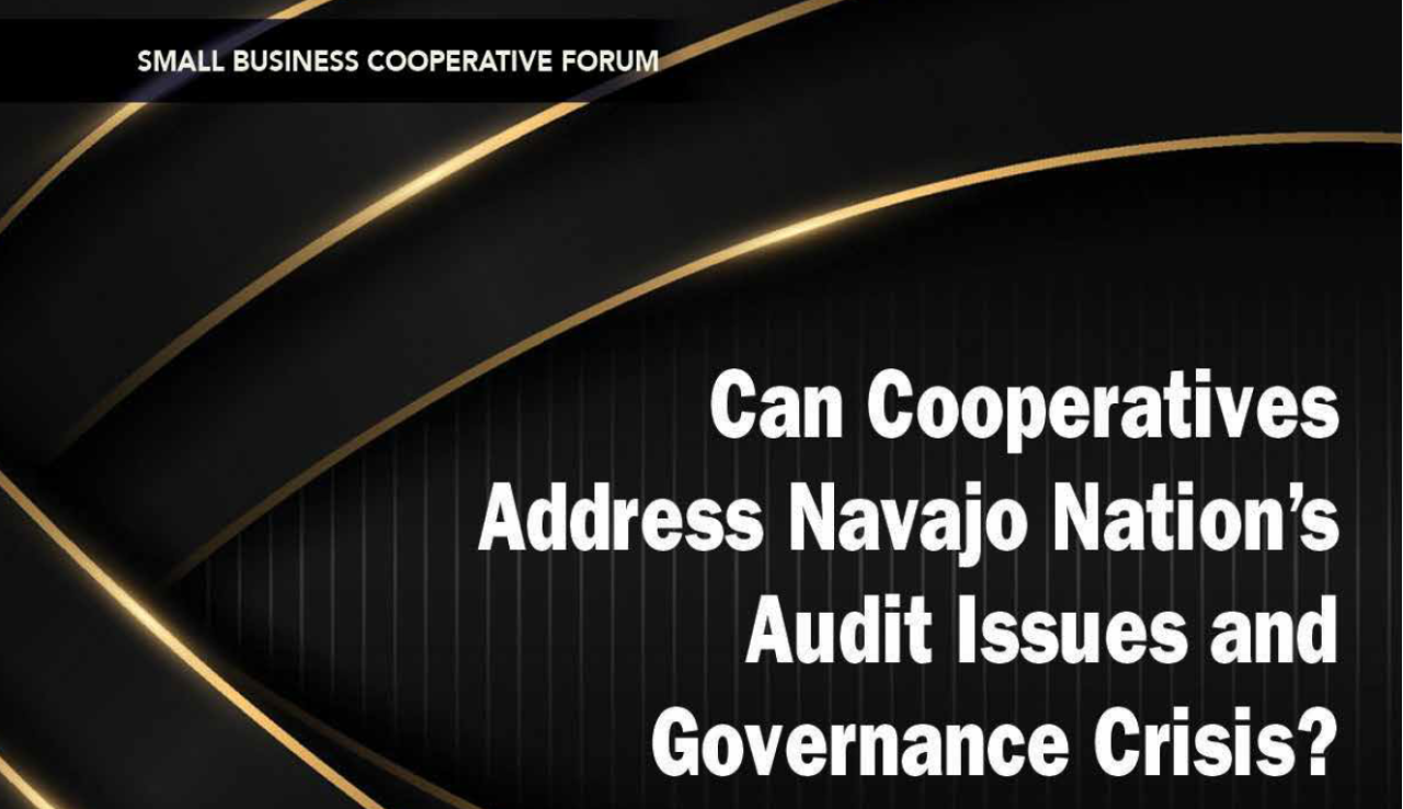 Can Cooperatives Address Navajo Nation&rsquo;s Audit Issues and Governance Crisis?