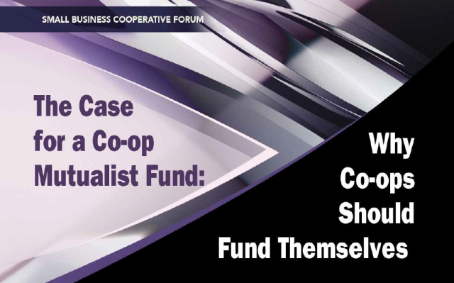 The Case for a Co-op Mutualist Fund: Why Co-ops Should Fund Themselves