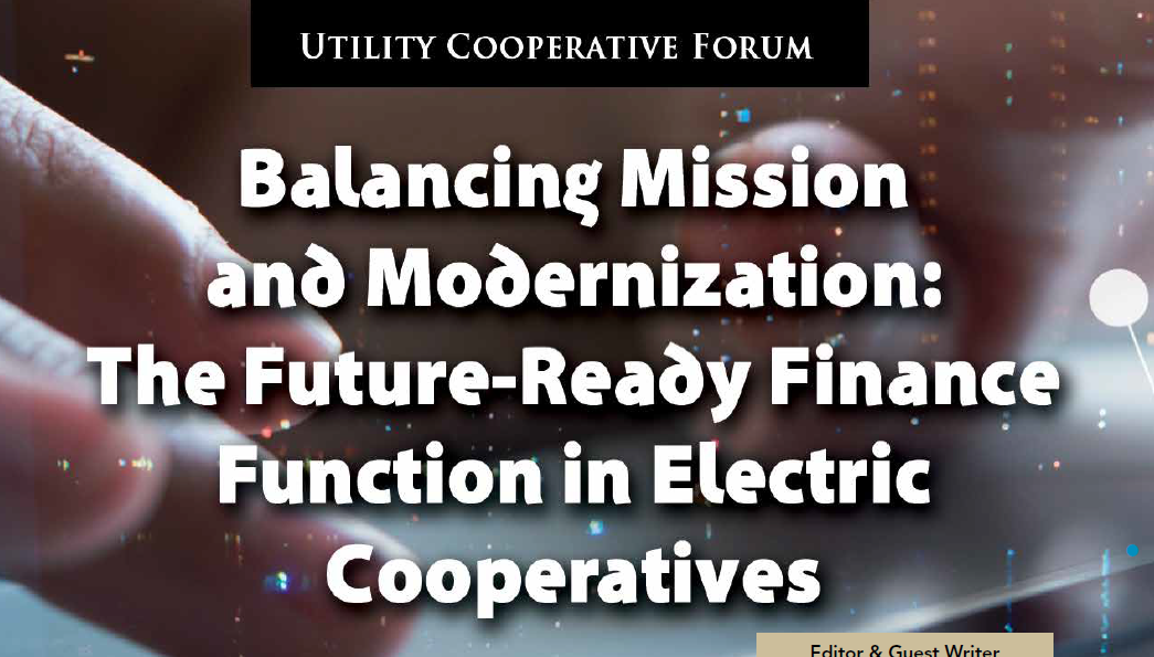 Balancing Mission and Modernization: The Future-Ready Finance Function in Electric Cooperatives